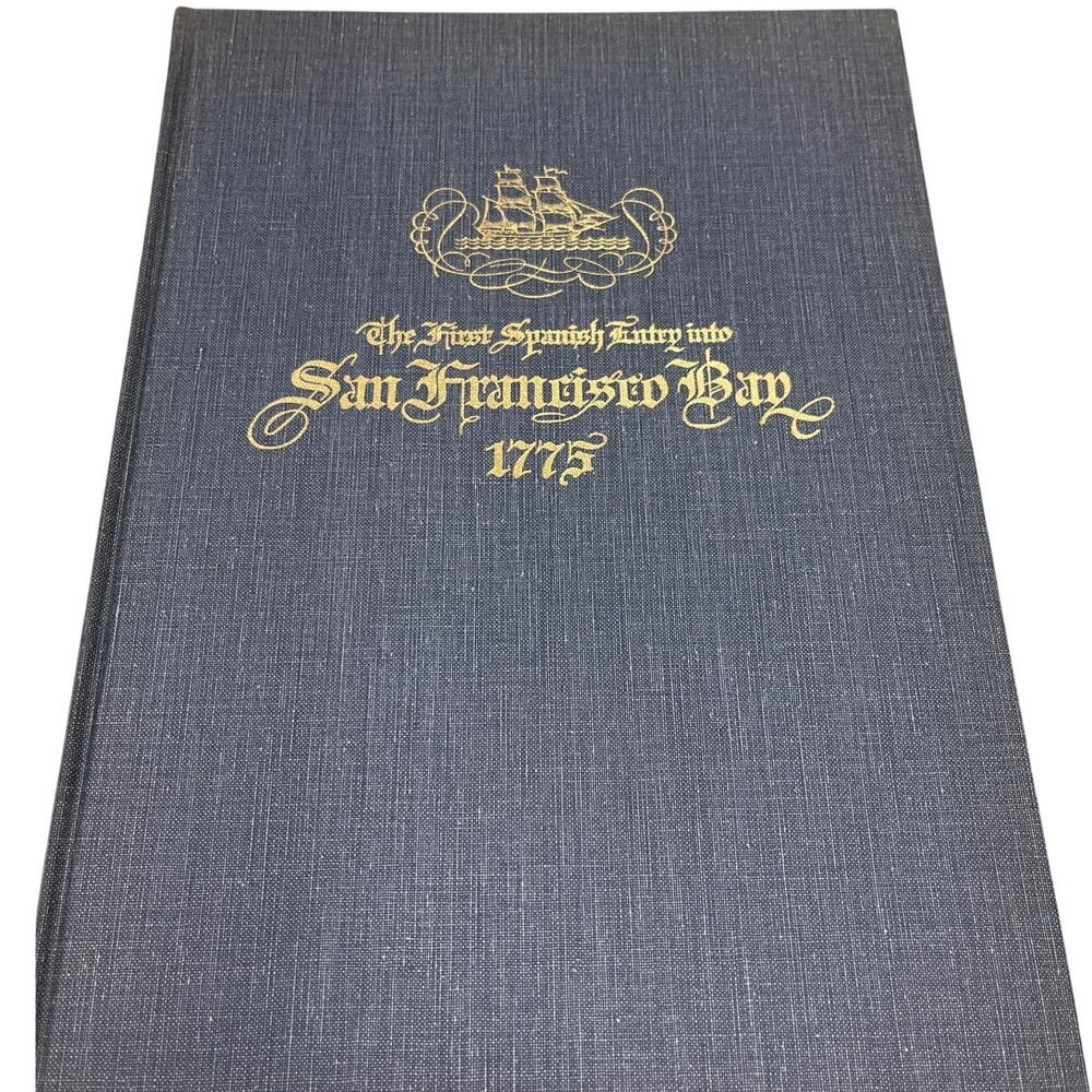 First Spanish Entry San Francisco Bay 1775 John Howell California History